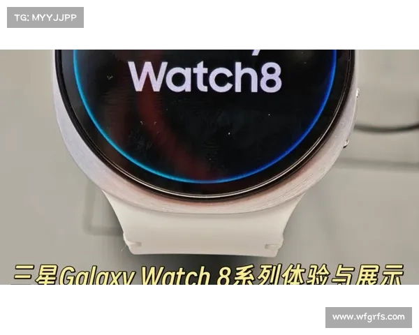 三星 Galaxy Watch8 系列上手体验 三星 Galaxy Watch8 系列上手体验